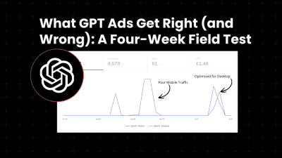 GPT Ads in the UK - Learnings from a 4 week test