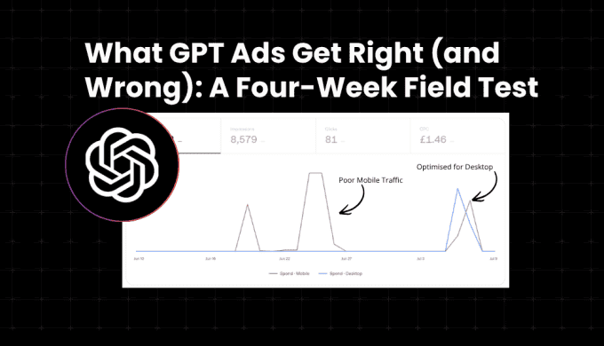 GPT Ads in the UK - Learnings from a 4 week test